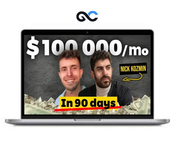 Nick Kozmin - Earn $100K Per Month In 3 Months Or Less As A Growth Consultant