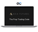 John Carter – Axia Futures – The Prop Trading Code