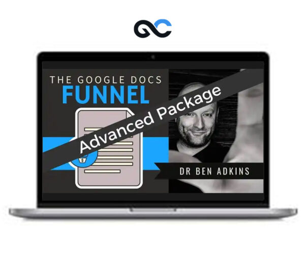 Ben Adkins - The Google Docs Funnel Advanced