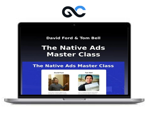David Ford, Tom Bell - The Native Ads Master Class