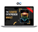 Matt Clark - The Elevated Entrepreneur Mindset