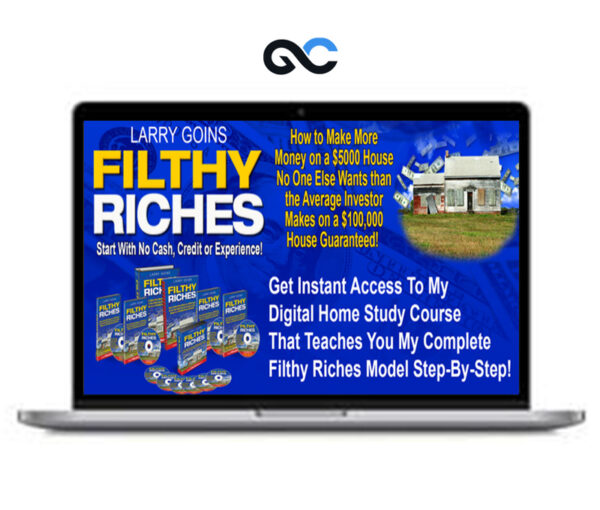 Larry Goins - Filthy Riches Home Study Course