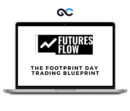 Futures Flow - Footprint Day Trading Blueprint