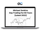 Day Trading For 50 Years by Michael S. Jenkins