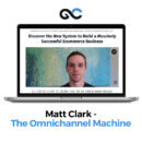 Matt Clark – The Omnichannel Machine