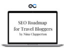 Nina Clapperton - SEO Roadmap for Travel Bloggers