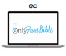 Onlyfans Bible - Only Fans Agency Course