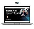Chase Chappel - TikTok Ads Mastery Course 2024