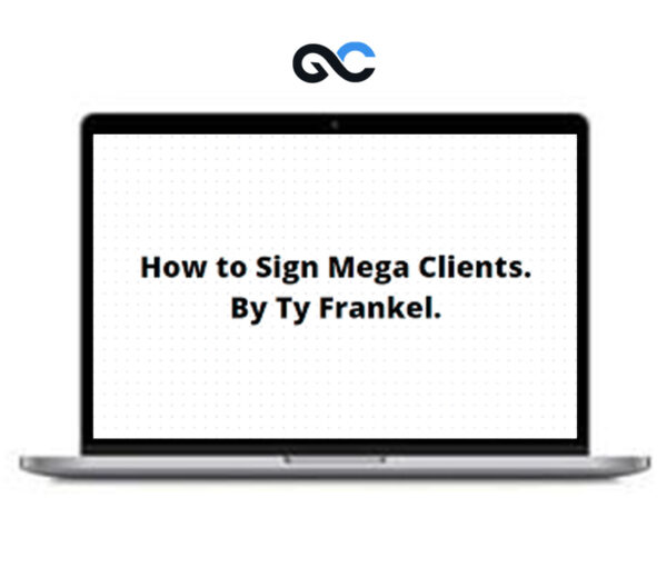 TY Frankel How to Sign Mega Clients