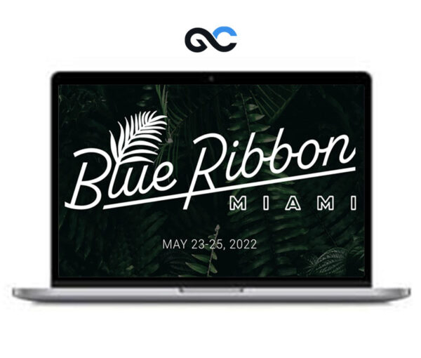 Blue Ribbon Mastermind Miami May 2022 Event Replays