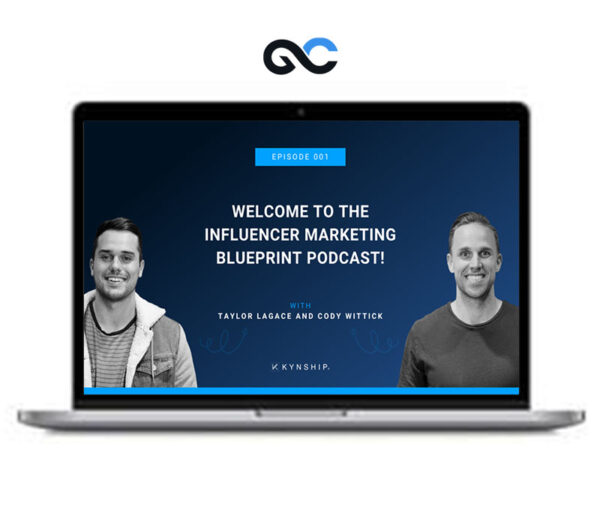 Cody Wittick & Taylor Lagace - The Influencer Marketing Blueprint