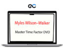 Myles Wilson Walker – Master Time Factor DVD
