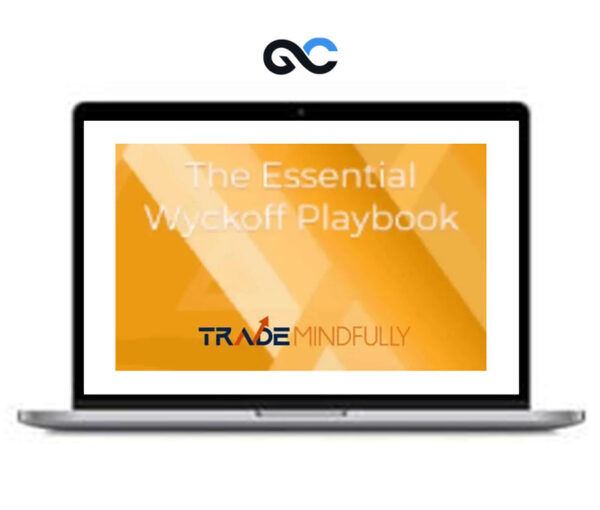 Trade Mindfully - The Essential Wyckoff Playbook
