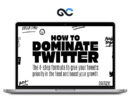 Dagobert Renouf - How To Dominate Twitter (Advanced Growth Bundle)