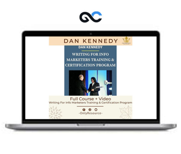 Dan Kennedy - Writing For Info Marketers Training & Certification Program