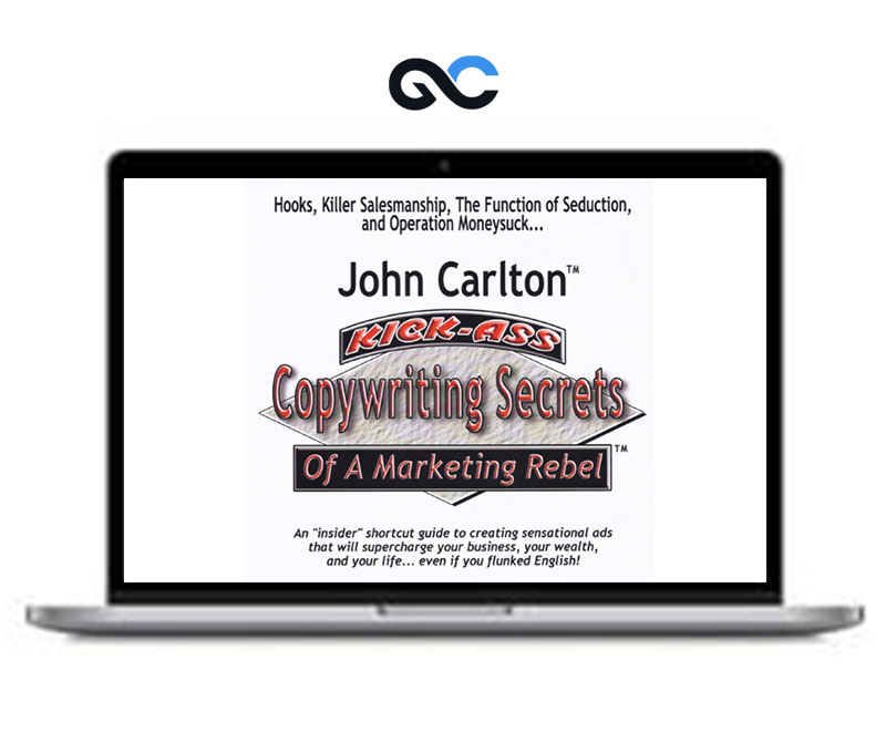 John Carlton – Kick Ass Copywriting Secrets