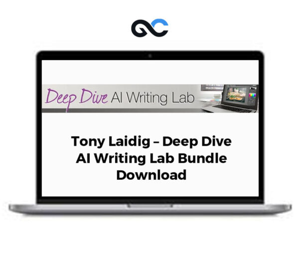 Tony Laidig - Deep Dive AI Writing Lab Bundle