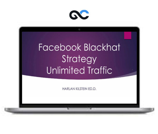 Harlan Kilstein - Blackhat Facebook Traffic