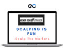 Scalp The Markets – Scalping Is Fun