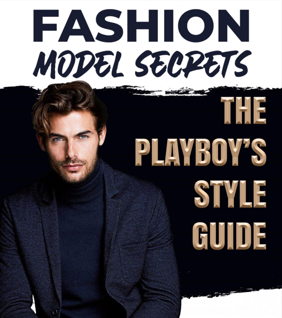 Fashion Model Secrets - The Ultimate Men Style Guide