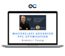 Brandon Young - Masterclass Advanced PPC Optimization