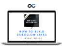 Jesper Nissen - How to Build Dofollow Links