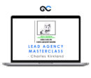 Lead Agency Masterclass - Charles Kirkland