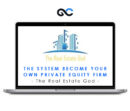 The Real Estate God – The System: Become Your Own Private Equity Firm