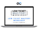 Scott Oldford – Low Ticket Mastery Workshop