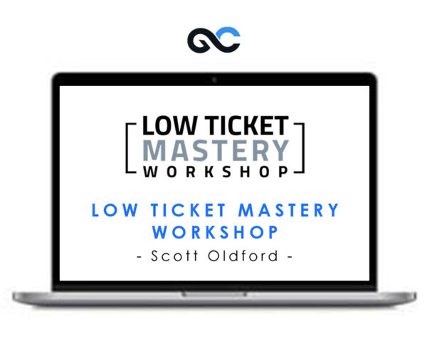 Scott Oldford – Low Ticket Mastery Workshop
