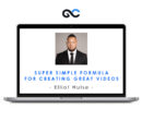 Super Simple Formula For Creating Great Videos - Elliot Hulse