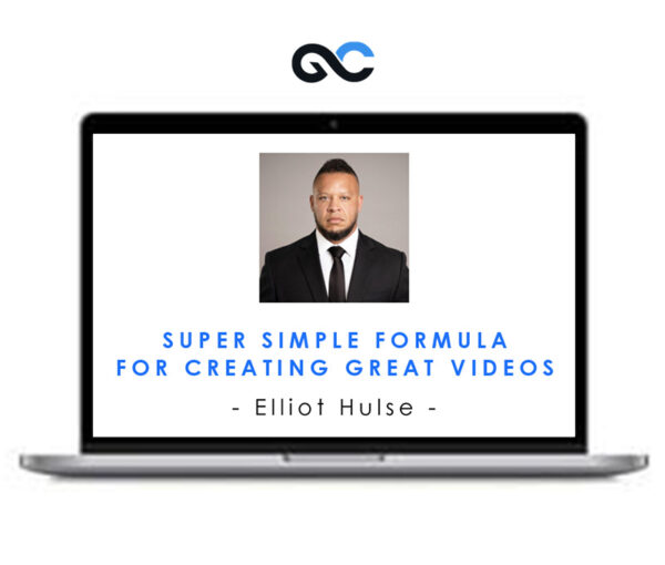 Super Simple Formula For Creating Great Videos - Elliot Hulse