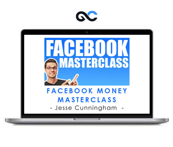 Jesse Cunningham - Facebook Money Masterclass