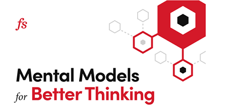 Farnam Street - Mental Models for Better Thinking