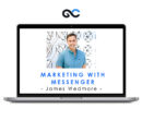 James Wedmore - Marketing with Messenger