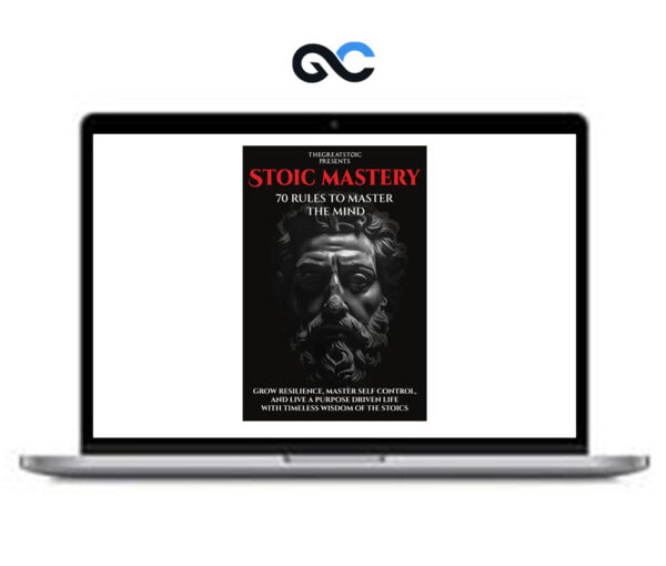 Stoic Mastery - 70 Rules To Master The Mind