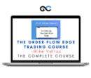 The Order Flow Edge Trading Course - Michael Valtos
