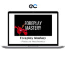 Pleasure Mechanics - Foreplay Mastery