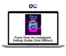 Pussy Flow An Instagram Dating Guide (2nd Edition)