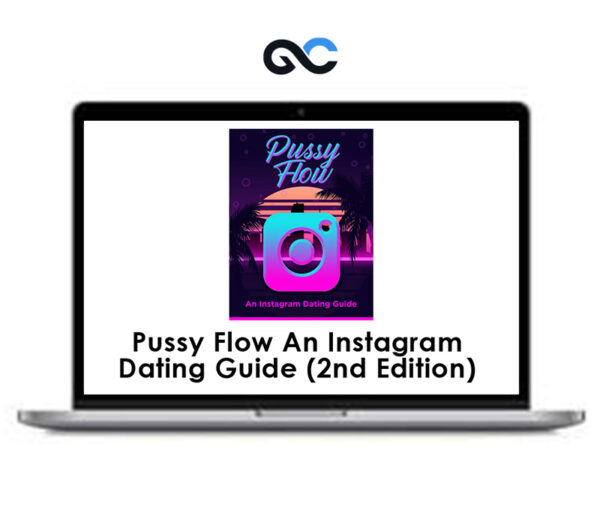 Pussy Flow An Instagram Dating Guide (2nd Edition)