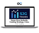SJG Trades - Deep Dive Butterfly Trading Strategy Class