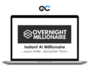 Jason Miller, Sebastian Ford - Instant Ai Millionaire