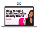 Alicia Scott - How To Build A Million Dollar Beauty Brand