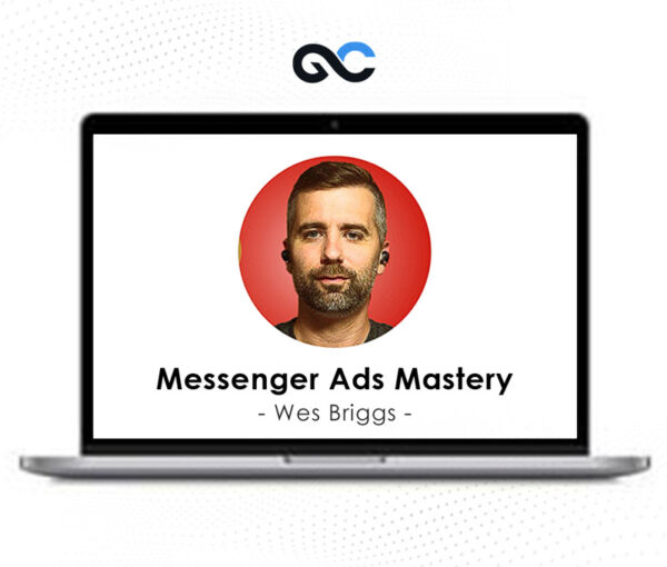 Wes Briggs - Messenger Ads Mastery