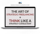 StrategyU - Consultant Bundle (Think Like A Strategy Consultant and The Art of Strategic Freelancing)
