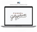 Funnel Gorgeous - Launch Gorgeous Subscription Edition