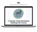 JJ Dream Team Workshop Training Full Course