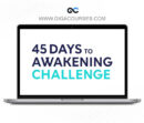 Jeffery A. Martin - The 45 Days to Awakening Challenge