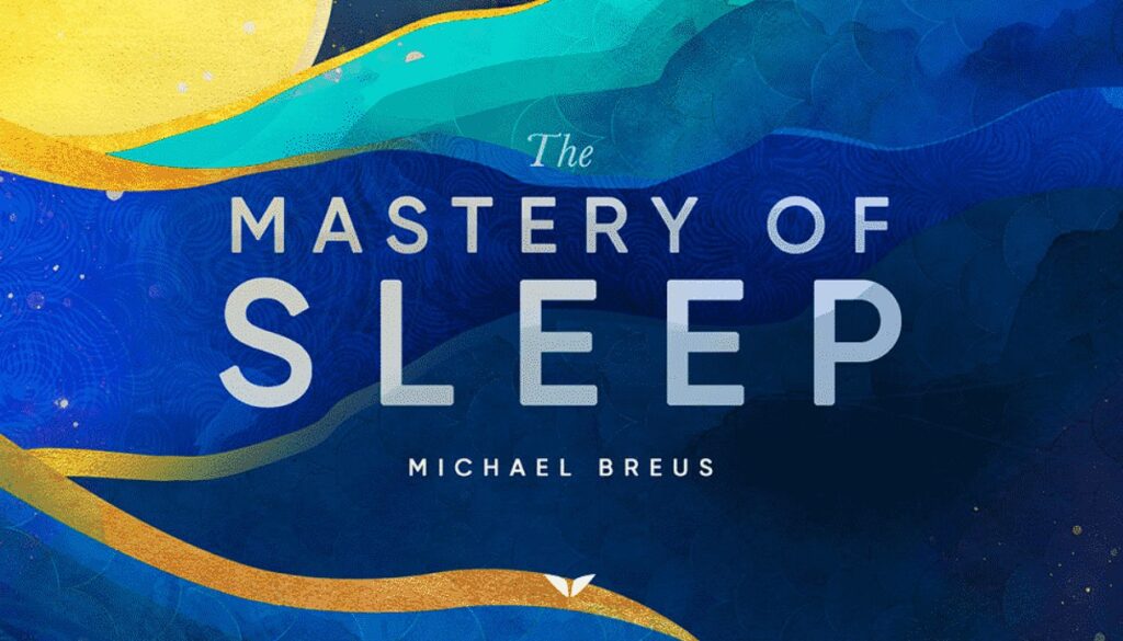 The Mastery of Sleep - Michael Breus