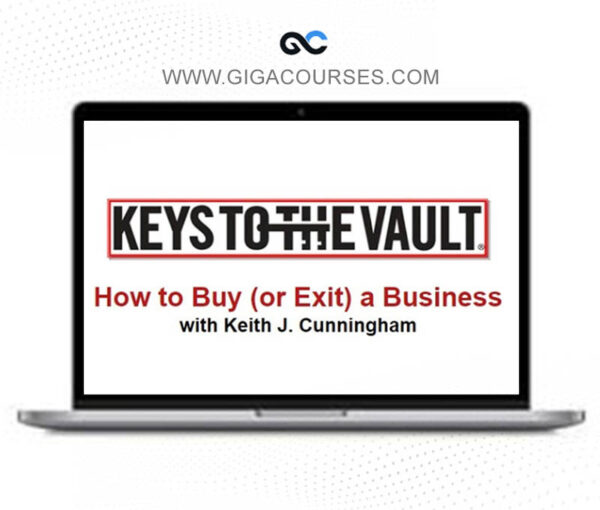 Keith Cunningham – How to Buy or Exit a Business